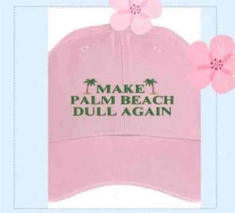 "Make Palm Beach Dull Again" Pink w/ Green Cap (NWOT)